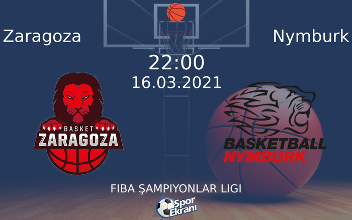 16 Mart 2021 Zaragoza vs Nymburk maçı Hangi Kanalda Saat Kaçta Yayınlanacak?