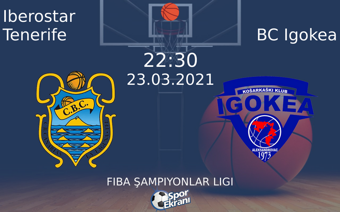 23 Mart 2021 Iberostar Tenerife vs BC Igokea maçı Hangi Kanalda Saat Kaçta Yayınlanacak? 23 Mart 2021 Iberostar Tenerife vs BC Igokea maçı Hangi Kanalda Saat Kaçta Yayınlanacak?