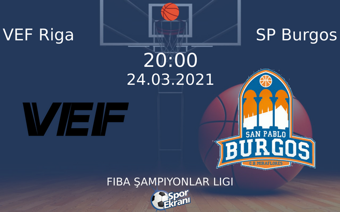 24 Mart 2021 VEF Riga vs SP Burgos maçı Hangi Kanalda Saat Kaçta Yayınlanacak? 24 Mart 2021 VEF Riga vs SP Burgos maçı Hangi Kanalda Saat Kaçta Yayınlanacak?
