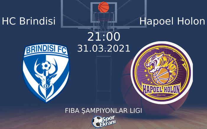 31 Mart 2021 HC Brindisi vs Hapoel Holon maçı Hangi Kanalda Saat Kaçta Yayınlanacak? 31 Mart 2021 HC Brindisi vs Hapoel Holon maçı Hangi Kanalda Saat Kaçta Yayınlanacak?