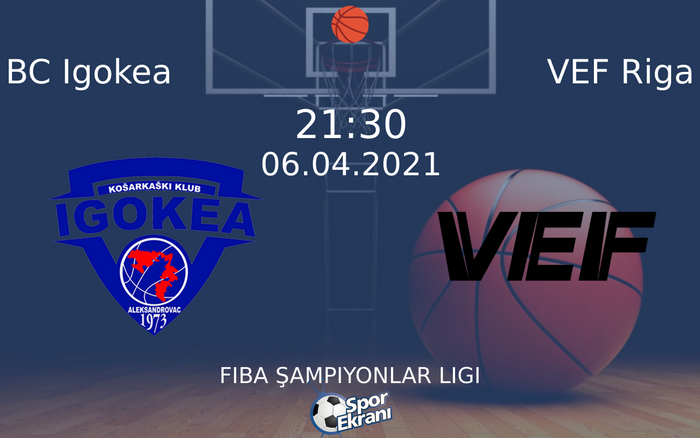06 Nisan 2021 BC Igokea vs VEF Riga maçı Hangi Kanalda Saat Kaçta Yayınlanacak? 06 Nisan 2021 BC Igokea vs VEF Riga maçı Hangi Kanalda Saat Kaçta Yayınlanacak?