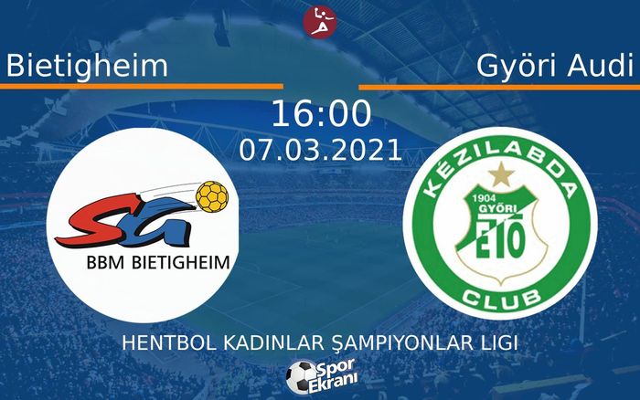 07 Mart 2021 Bietigheim vs Györi Audi maçı Hangi Kanalda Saat Kaçta Yayınlanacak? 07 Mart 2021 Bietigheim vs Györi Audi maçı Hangi Kanalda Saat Kaçta Yayınlanacak?