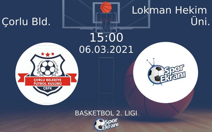 06 Mart 2021 Çorlu Bld. vs Lokman Hekim Üni. maçı Hangi Kanalda Saat Kaçta Yayınlanacak? 06 Mart 2021 Çorlu Bld. vs Lokman Hekim Üni. maçı Hangi Kanalda Saat Kaçta Yayınlanacak?