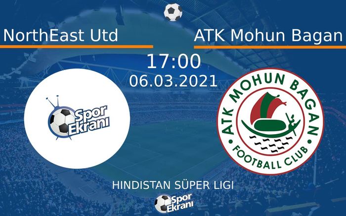 06 Mart 2021 NorthEast Utd vs ATK Mohun Bagan maçı Hangi Kanalda Saat Kaçta Yayınlanacak? 06 Mart 2021 NorthEast Utd vs ATK Mohun Bagan maçı Hangi Kanalda Saat Kaçta Yayınlanacak?