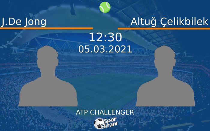 05 Mart 2021 J.De Jong vs Altuğ Çelikbilek maçı Hangi Kanalda Saat Kaçta Yayınlanacak? 05 Mart 2021 J.De Jong vs Altuğ Çelikbilek maçı Hangi Kanalda Saat Kaçta Yayınlanacak?