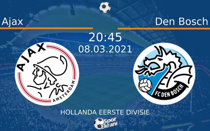 08 Mart 2021 Ajax vs Den Bosch maçı Hangi Kanalda Saat Kaçta Yayınlanacak? 08 Mart 2021 Ajax vs Den Bosch maçı Hangi Kanalda Saat Kaçta Yayınlanacak?