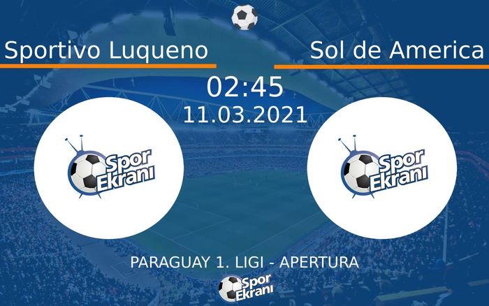11 Mart 2021 Sportivo Luqueno vs Sol de America maçı Hangi Kanalda Saat Kaçta Yayınlanacak? 11 Mart 2021 Sportivo Luqueno vs Sol de America maçı Hangi Kanalda Saat Kaçta Yayınlanacak?