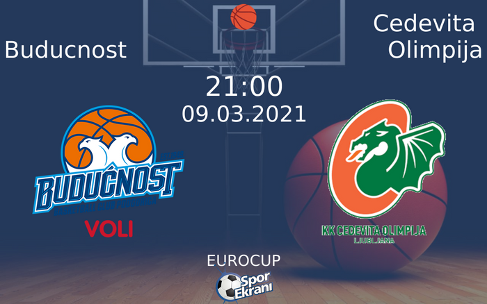 09 Mart 2021 Buducnost vs Cedevita Olimpija maçı Hangi Kanalda Saat Kaçta Yayınlanacak? 09 Mart 2021 Buducnost vs Cedevita Olimpija maçı Hangi Kanalda Saat Kaçta Yayınlanacak?