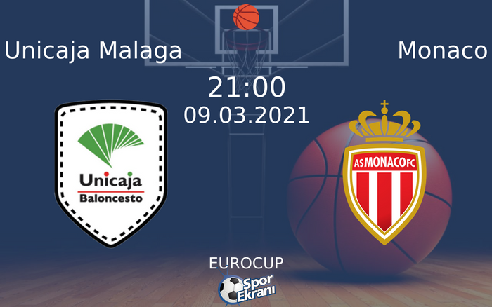 09 Mart 2021 Unicaja Malaga vs Monaco maçı Hangi Kanalda Saat Kaçta Yayınlanacak? 09 Mart 2021 Unicaja Malaga vs Monaco maçı Hangi Kanalda Saat Kaçta Yayınlanacak?