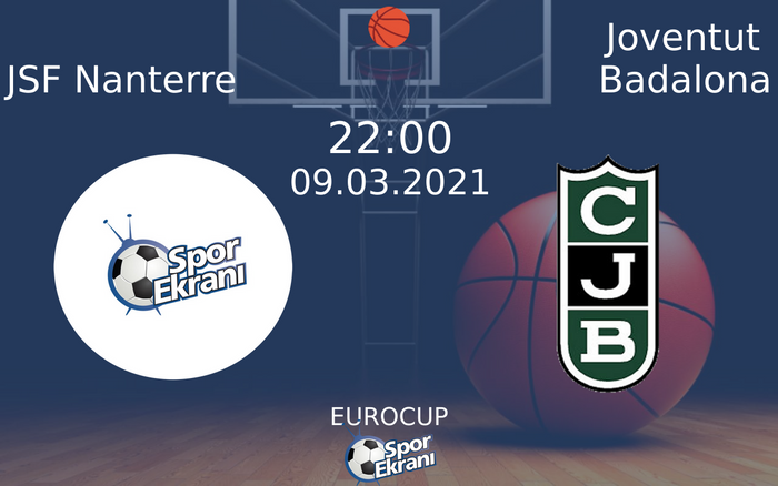 09 Mart 2021 JSF Nanterre vs Joventut Badalona maçı Hangi Kanalda Saat Kaçta Yayınlanacak? 09 Mart 2021 JSF Nanterre vs Joventut Badalona maçı Hangi Kanalda Saat Kaçta Yayınlanacak?