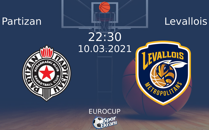 10 Mart 2021 Partizan vs Levallois maçı Hangi Kanalda Saat Kaçta Yayınlanacak?