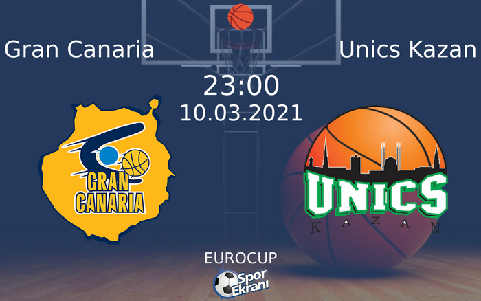 10 Mart 2021 Gran Canaria vs Unics Kazan maçı Hangi Kanalda Saat Kaçta Yayınlanacak? 10 Mart 2021 Gran Canaria vs Unics Kazan maçı Hangi Kanalda Saat Kaçta Yayınlanacak?