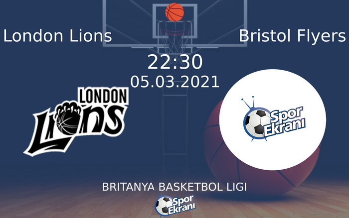 05 Mart 2021 London Lions vs Bristol Flyers maçı Hangi Kanalda Saat Kaçta Yayınlanacak? 05 Mart 2021 London Lions vs Bristol Flyers maçı Hangi Kanalda Saat Kaçta Yayınlanacak?