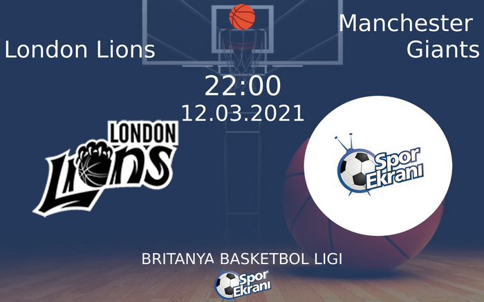12 Mart 2021 London Lions vs Manchester Giants maçı Hangi Kanalda Saat Kaçta Yayınlanacak? 12 Mart 2021 London Lions vs Manchester Giants maçı Hangi Kanalda Saat Kaçta Yayınlanacak?