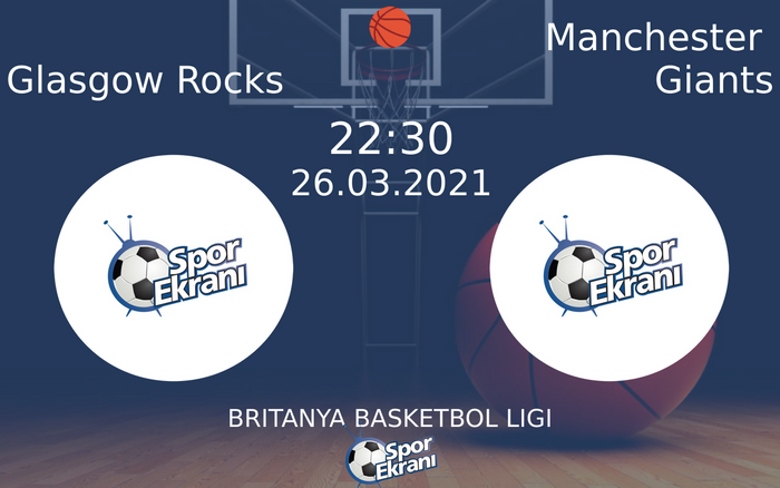 26 Mart 2021 Glasgow Rocks vs Manchester Giants maçı Hangi Kanalda Saat Kaçta Yayınlanacak? 26 Mart 2021 Glasgow Rocks vs Manchester Giants maçı Hangi Kanalda Saat Kaçta Yayınlanacak?