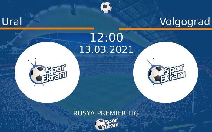 13 Mart 2021 Ural vs Volgograd maçı Hangi Kanalda Saat Kaçta Yayınlanacak?