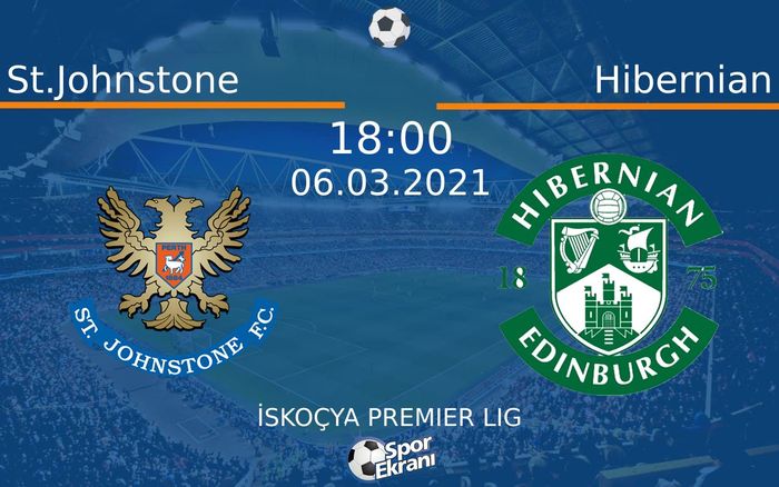 06 Mart 2021 St.Johnstone vs Hibernian maçı Hangi Kanalda Saat Kaçta Yayınlanacak? 06 Mart 2021 St.Johnstone vs Hibernian maçı Hangi Kanalda Saat Kaçta Yayınlanacak?