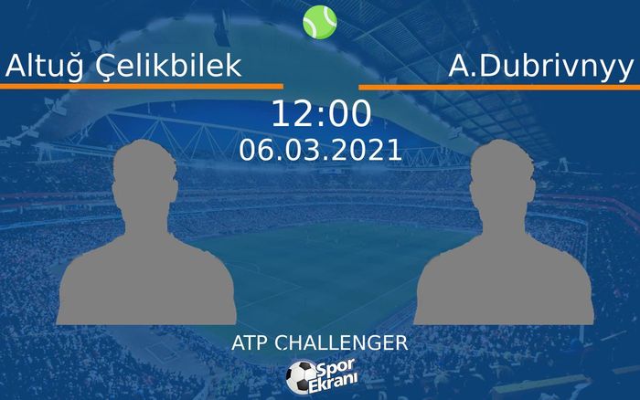 06 Mart 2021 Altuğ Çelikbilek vs A.Dubrivnyy maçı Hangi Kanalda Saat Kaçta Yayınlanacak? 06 Mart 2021 Altuğ Çelikbilek vs A.Dubrivnyy maçı Hangi Kanalda Saat Kaçta Yayınlanacak?