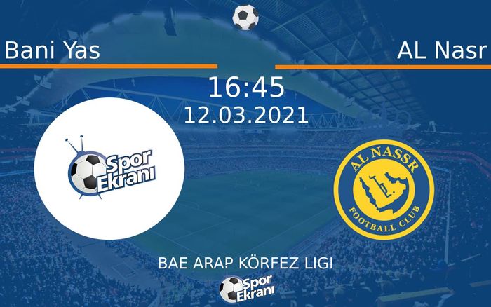 12 Mart 2021 Bani Yas vs AL Nasr maçı Hangi Kanalda Saat Kaçta Yayınlanacak?