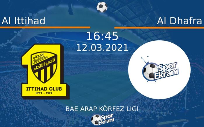 12 Mart 2021 Al Ittihad vs Al Dhafra maçı Hangi Kanalda Saat Kaçta Yayınlanacak?