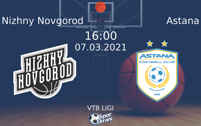 07 Mart 2021 Nizhny Novgorod vs Astana maçı Hangi Kanalda Saat Kaçta Yayınlanacak? 07 Mart 2021 Nizhny Novgorod vs Astana maçı Hangi Kanalda Saat Kaçta Yayınlanacak?