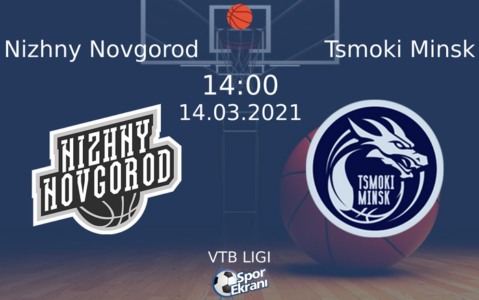 14 Mart 2021 Nizhny Novgorod vs Tsmoki Minsk maçı Hangi Kanalda Saat Kaçta Yayınlanacak?