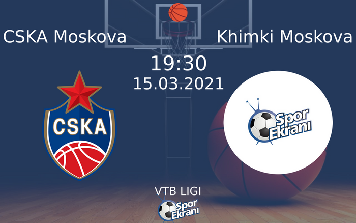 15 Mart 2021 CSKA Moskova vs Khimki Moskova maçı Hangi Kanalda Saat Kaçta Yayınlanacak? 15 Mart 2021 CSKA Moskova vs Khimki Moskova maçı Hangi Kanalda Saat Kaçta Yayınlanacak?