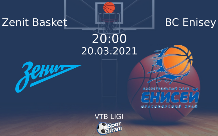 20 Mart 2021 Zenit Basket vs BC Enisey maçı Hangi Kanalda Saat Kaçta Yayınlanacak?