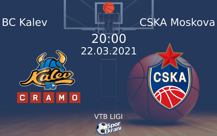 22 Mart 2021 BC Kalev vs CSKA Moskova maçı Hangi Kanalda Saat Kaçta Yayınlanacak? 22 Mart 2021 BC Kalev vs CSKA Moskova maçı Hangi Kanalda Saat Kaçta Yayınlanacak?