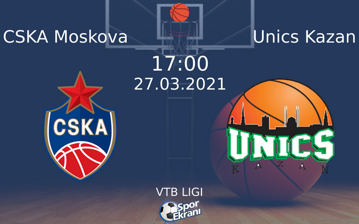27 Mart 2021 CSKA Moskova vs Unics Kazan maçı Hangi Kanalda Saat Kaçta Yayınlanacak? 27 Mart 2021 CSKA Moskova vs Unics Kazan maçı Hangi Kanalda Saat Kaçta Yayınlanacak?