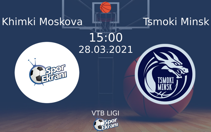 28 Mart 2021 Khimki Moskova vs Tsmoki Minsk maçı Hangi Kanalda Saat Kaçta Yayınlanacak? 28 Mart 2021 Khimki Moskova vs Tsmoki Minsk maçı Hangi Kanalda Saat Kaçta Yayınlanacak?