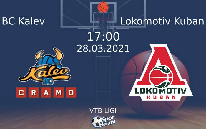 28 Mart 2021 BC Kalev vs Lokomotiv Kuban maçı Hangi Kanalda Saat Kaçta Yayınlanacak? 28 Mart 2021 BC Kalev vs Lokomotiv Kuban maçı Hangi Kanalda Saat Kaçta Yayınlanacak?