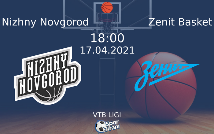 17 Nisan 2021 Nizhny Novgorod vs Zenit Basket maçı Hangi Kanalda Saat Kaçta Yayınlanacak? 17 Nisan 2021 Nizhny Novgorod vs Zenit Basket maçı Hangi Kanalda Saat Kaçta Yayınlanacak?
