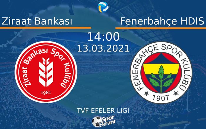 13 Mart 2021 Ziraat Bankası vs Fenerbahçe HDIS maçı Hangi Kanalda Saat Kaçta Yayınlanacak?