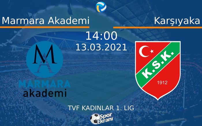 13 Mart 2021 Marmara Akademi vs Karşıyaka maçı Hangi Kanalda Saat Kaçta Yayınlanacak? 13 Mart 2021 Marmara Akademi vs Karşıyaka maçı Hangi Kanalda Saat Kaçta Yayınlanacak?