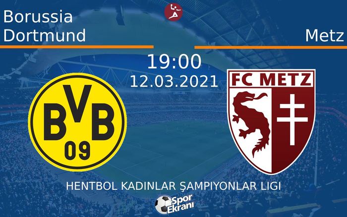 12 Mart 2021 Borussia Dortmund vs Metz maçı Hangi Kanalda Saat Kaçta Yayınlanacak?