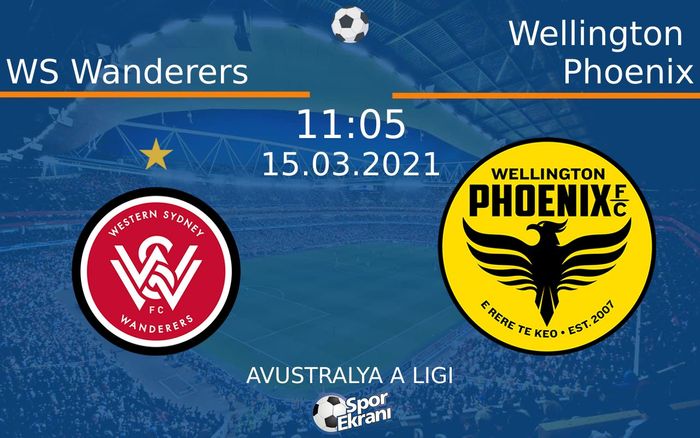 15 Mart 2021 WS Wanderers vs Wellington Phoenix maçı Hangi Kanalda Saat Kaçta Yayınlanacak?