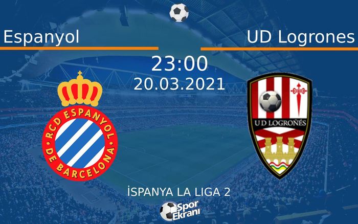 20 Mart 2021 Espanyol vs UD Logrones maçı Hangi Kanalda Saat Kaçta Yayınlanacak? 20 Mart 2021 Espanyol vs UD Logrones maçı Hangi Kanalda Saat Kaçta Yayınlanacak?
