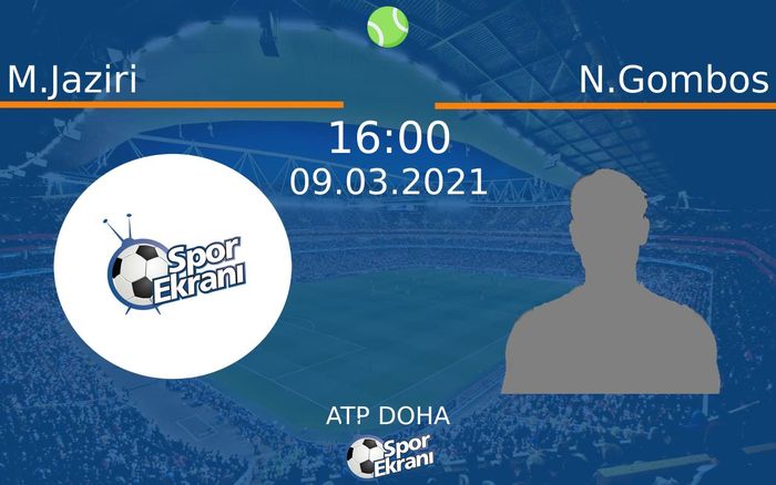 09 Mart 2021 M.Jaziri vs N.Gombos maçı Hangi Kanalda Saat Kaçta Yayınlanacak? 09 Mart 2021 M.Jaziri vs N.Gombos maçı Hangi Kanalda Saat Kaçta Yayınlanacak?