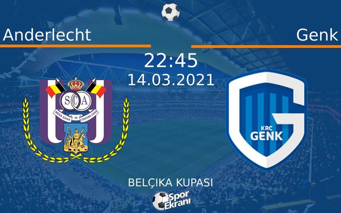 14 Mart 2021 Anderlecht vs Genk maçı Hangi Kanalda Saat Kaçta Yayınlanacak?