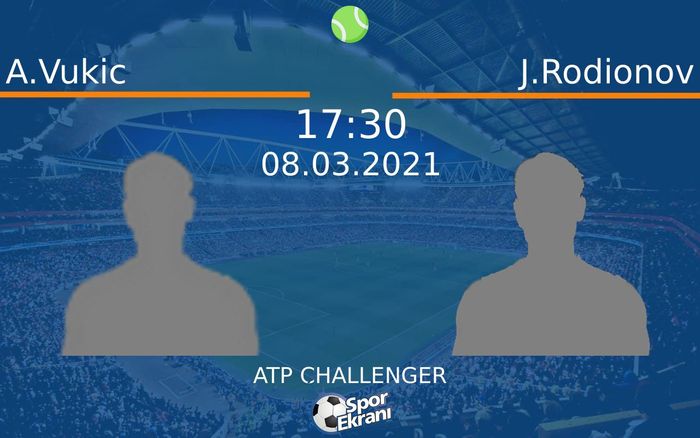 08 Mart 2021 A.Vukic vs J.Rodionov maçı Hangi Kanalda Saat Kaçta Yayınlanacak? 08 Mart 2021 A.Vukic vs J.Rodionov maçı Hangi Kanalda Saat Kaçta Yayınlanacak?