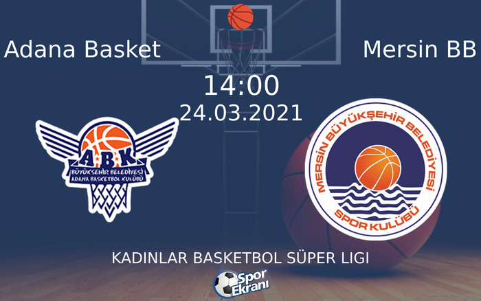 24 Mart 2021 Adana Basket vs Mersin BB maçı Hangi Kanalda Saat Kaçta Yayınlanacak?