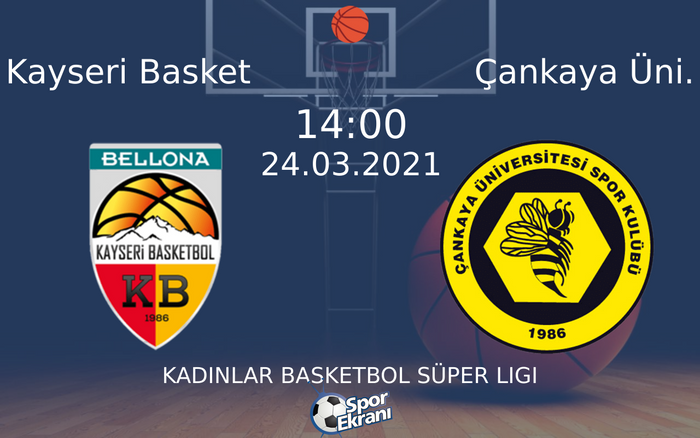 24 Mart 2021 Kayseri Basket vs Çankaya Üni. maçı Hangi Kanalda Saat Kaçta Yayınlanacak?