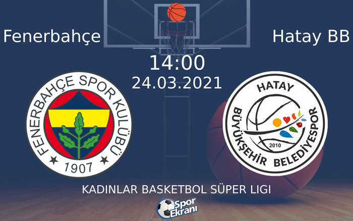 24 Mart 2021 Fenerbahçe vs Hatay BB maçı Hangi Kanalda Saat Kaçta Yayınlanacak?