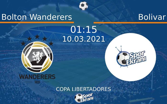 10 Mart 2021 Bolton Wanderers vs Bolivar maçı Hangi Kanalda Saat Kaçta Yayınlanacak? 10 Mart 2021 Bolton Wanderers vs Bolivar maçı Hangi Kanalda Saat Kaçta Yayınlanacak?
