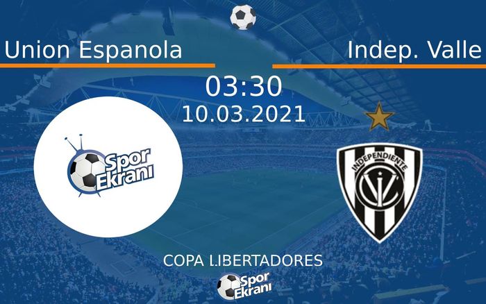 10 Mart 2021 Union Espanola vs Indep. Valle maçı Hangi Kanalda Saat Kaçta Yayınlanacak? 10 Mart 2021 Union Espanola vs Indep. Valle maçı Hangi Kanalda Saat Kaçta Yayınlanacak?