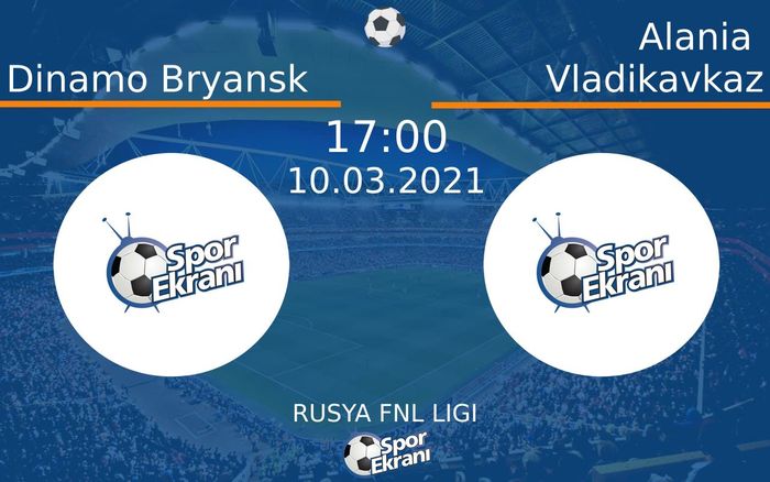 10 Mart 2021 Dinamo Bryansk vs Alania Vladikavkaz maçı Hangi Kanalda Saat Kaçta Yayınlanacak?