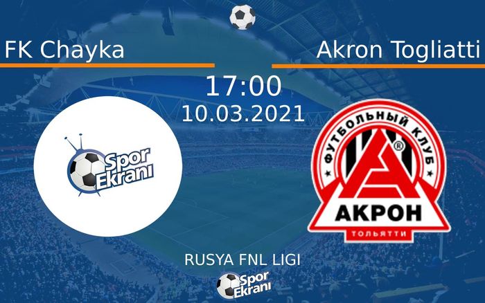 10 Mart 2021 FK Chayka vs Akron Togliatti maçı Hangi Kanalda Saat Kaçta Yayınlanacak?