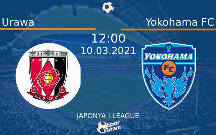 10 Mart 2021 Urawa vs Yokohama FC maçı Hangi Kanalda Saat Kaçta Yayınlanacak?