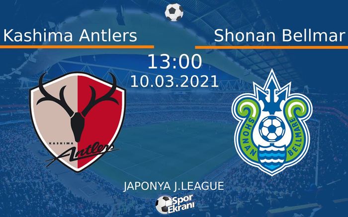 10 Mart 2021 Kashima Antlers vs Shonan Bellmar maçı Hangi Kanalda Saat Kaçta Yayınlanacak? 10 Mart 2021 Kashima Antlers vs Shonan Bellmar maçı Hangi Kanalda Saat Kaçta Yayınlanacak?